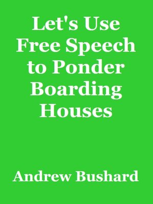 cover image of Let's Use Free Speech to Ponder Boarding Houses